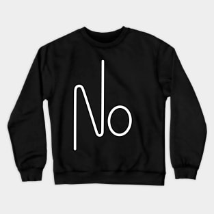 Say No Crewneck Sweatshirt